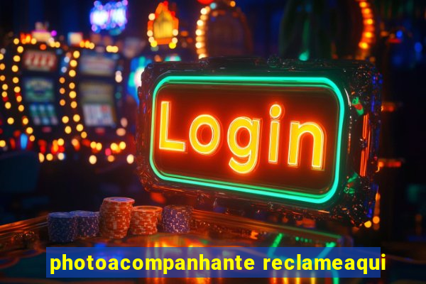 photoacompanhante reclameaqui